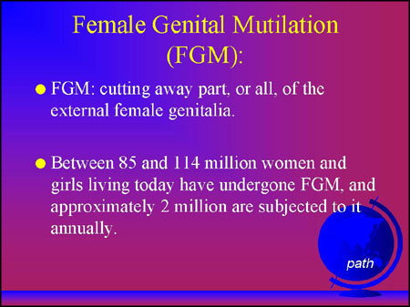 Female Genital Mutilation is a collective name to describe procedures that 